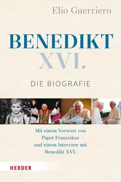 Benedikt XVI. von Benedetto,  Andrea Graziano di, Christ,  Sarah, Coers,  Martina, Franziskus (Papst), Guerriero,  Elio, Kock,  Claudia, Kritzenberger,  Silvia