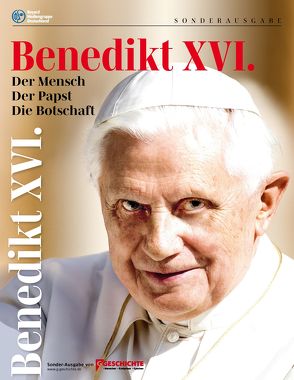 Benedikt XVI. – Der Mensch – Der Papst – Die Botschaft von Dr. Metzger,  Franz, Ohligschläger,  Horst