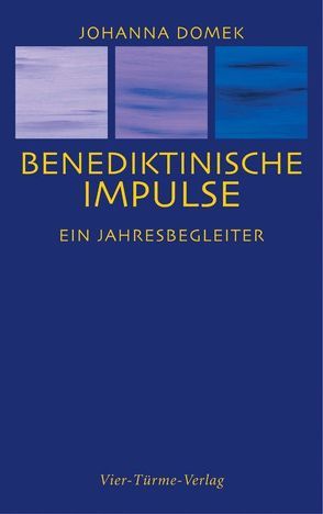 Benediktinische Impulse von Domek,  Johanna