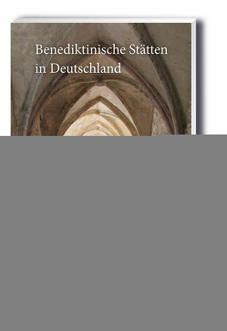 Benediktinische Stätten in Deutschland von Stephan,  Walter
