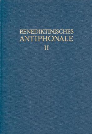 Benediktinisches Antiphonale I-III / Benediktinisches Antiphonale Band II von Erbacher,  Rhabanus, Hofer,  Roman, Joppich,  Godehard