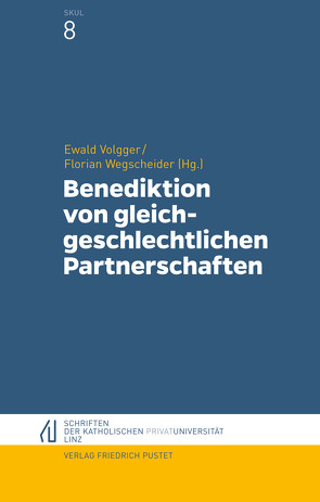 Benediktion von gleichgeschlechtlichen Partnerschaften von Volgger,  Ewald, Wegscheider,  Florian
