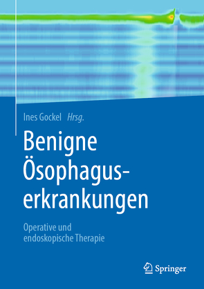 Benigne Ösophaguserkrankungen von Gockel,  Ines