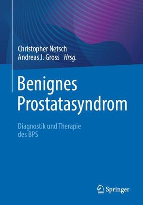 Benignes Prostatasyndrom von Gross,  Andreas J., Netsch,  Christopher