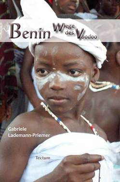 Benin – Wiege des Voodoo von Lademann-Priemer,  Gabriele