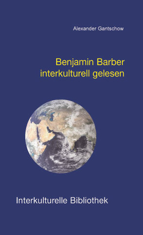 Benjamin Barber interkulturell gelesen von Gantschow,  Alexander