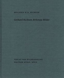 Benjamin H.D. Buchloh. Gerhard Richters Birkenau-Bilder von Buchloh,  Benjamin H. D.