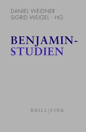 Benjamin-Studien von Weidner,  Daniel, Weigel,  Sigrid