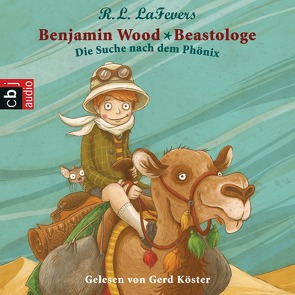 Benjamin Wood – Beastologe von Köster,  Gerd, LaFevers,  Robin L., Ohlsen,  Tanja
