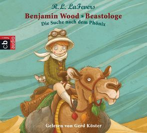 Benjamin Wood – Beastologe von Köster,  Gerd, LaFevers,  Robin L., Ohlsen,  Tanja