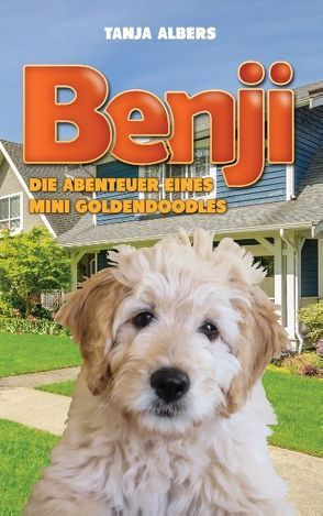 Benji. Die Abenteuer eines Mini Goldendoodles von Albers,  Tanja