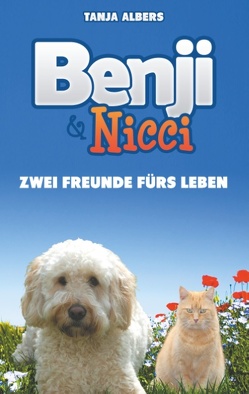 Benji und Nicci. Zwei Freunde fürs Leben von Albers,  Tanja