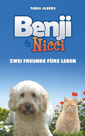 Benji und Nicci. Zwei Freunde fürs Leben von Albers,  Tanja