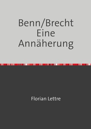 Benn/Brecht Eine Annäherung von Lettre,  Florian