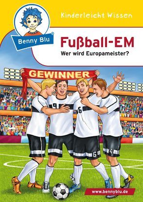 Benny Blu – Fußball EM von Fettkenheuer,  Ralf, Richter,  Tino