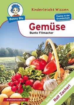 Benny Blu – Gemüse von Gorgas,  Martina, Grothues,  Angelika, Zacherl,  Ralf
