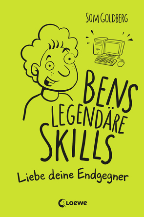 Bens legendäre Skills (Band 1) – Liebe deine Endgegner von Goldberg,  Som
