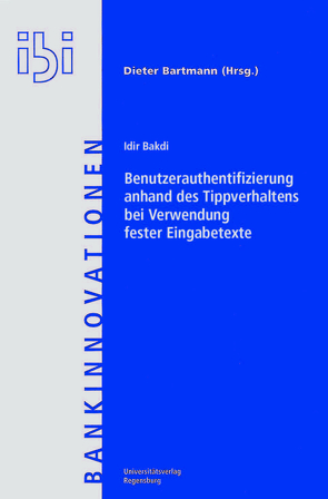 Benutzerauthentifizierung anhand des Tippverhaltens bei Verwendung fester Eingabetexte von Bakdi,  Idir, Bartmann,  Dieter