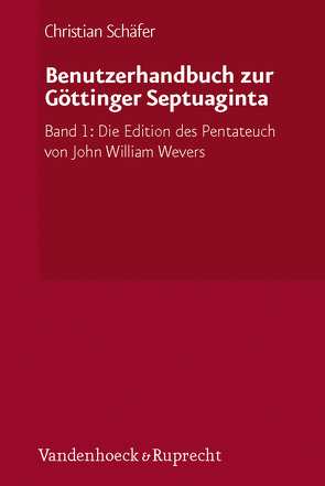 Benutzerhandbuch zur Göttinger Septuaginta von Schaefer,  Christian