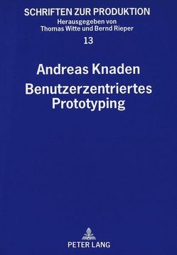 Benutzerzentriertes Prototyping von Knaden,  Andreas