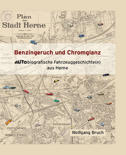 Benzingeruch und Chromglanz von Bruch,  Wolfgang