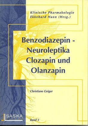 Benzodiazepin-Neuroleptika Clozapin und Olanzapin von Geiger,  Christiane, Haen,  Ekkehard