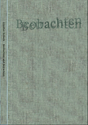 Beobachten und Betrachten von Kebeck,  Günther