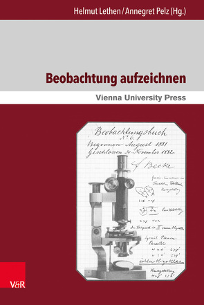 Beobachtung aufzeichnen von Assinger,  Thomas, Beyer,  Marcel, Binczek,  Natalie, Erdle,  Birgit R, Eybl,  Franz M, Grabenweger,  Elisabeth, Hahn,  Marcus, Leitgeb,  Christoph, Lethen,  Helmut, Mairhofer,  Lukas, Michler,  Werner, Pelz,  Annegret, Soursos,  Nathalie Patricia, Weitin,  Thomas, Zumbusch,  Cornelia