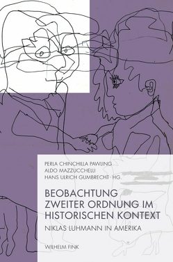 Beobachtung zweiter Ordnung im historischen Kontext von Gilgen,  Peter, Gumbrecht,  Hans Ulrich, Lopes de Araujo,  Valdei, Mazzucchelli,  Aldo, Nafarrate,  Javier Torres, Pawling,  Perla Chinchilla, Pawling,  Perla Chinchillla, Resina,  Joan Ramon, Semo,  Ilan, Vergara Anderson,  Luis, Villarreal,  Lisa Ann