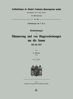 Beobachtungen der Dämmerung und von Ringerscheinungen um die Sonne 1911 bis 1917 von Dorno,  Carl W.