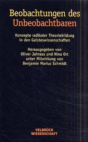 Beobachtungen des Unbeobachtbaren von Fuchs,  Peter, Glanville,  Ranulph, Jahraus,  Oliver, Ort,  Nina, Schmidt,  Benjamin M, Schmidt,  Siegfried J.