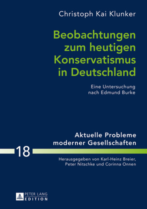Beobachtungen zum heutigen Konservatismus in Deutschland von Klunker,  Christoph