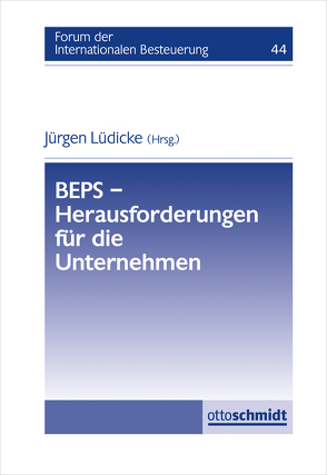 BEPS – Herausforderungen für die Unternehmen von Lüdicke,  Jürgen