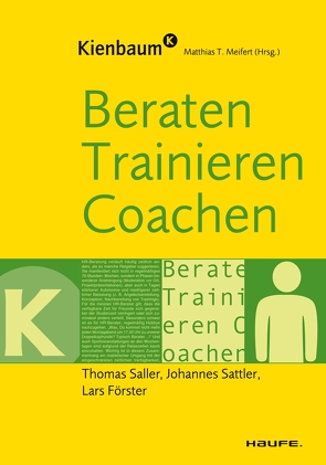 Beraten, Trainieren, Coachen von Förster,  Lars, Saller,  Thomas, Sattler,  Johannes