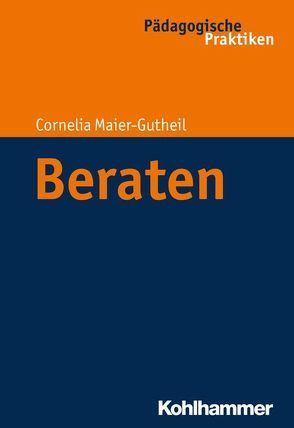 Beraten von Egloff,  Birte, Helsper,  Werner, Kade,  Jochen, Lueders,  Christian, Maier-Gutheil,  Cornelia, Radtke,  Frank Olaf, Thole,  Werner