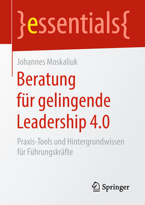 Beratung für gelingende Leadership 4.0 von Moskaliuk,  Johannes