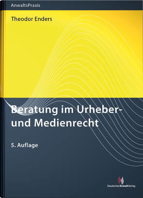 Beratung im Urheber- und Medienrecht von Enders,  Theodor