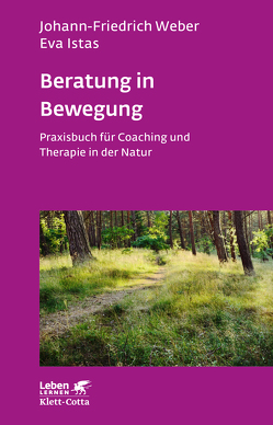 Beratung in Bewegung (Leben Lernen, Bd. 337) von Istas,  Eva, Weber,  Johann-Friedrich
