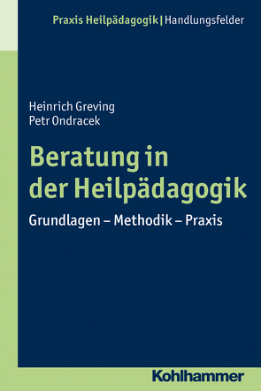 Beratung in der Heilpädagogik von Greving,  Heinrich, Ondracek,  Petr
