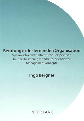 Beratung in der lernenden Organisation von Bergner,  Ingo