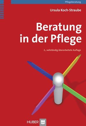 Beratung in der Pflege von Bachmann,  Sandra, Bartel,  Dorothee, Bräutigam,  Christoph, Diekmann,  Juliane, Koch-Straube,  Ursula, Nestler,  Nadja, Prietz,  Angela, Rüschenschmidt,  Ingrid, Schieron,  Martin, Uhlmann,  Bärbel