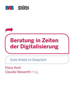 Beratung in Zeiten der Digitalisierung von Kost,  Klaus, Niewerth,  Claudia