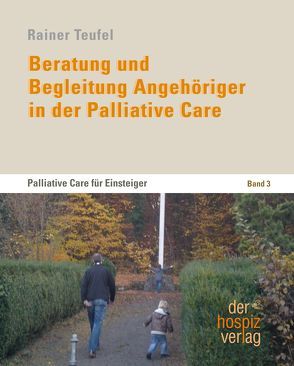 Beratung und Begleitung Angehöriger in der Palliative Care von Lexa,  Nadine, Teufel,  Rainer