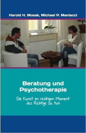 Beratung und Psychotherapie von Maltz,  Günter, Maniacci,  Michael P, Mosak,  Harold H