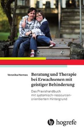 Beratung und Therapie bei Erwachsenen mit geistiger Behinderung von Hermes,  Veronika