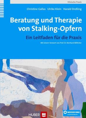 Beratung und Therapie von Stalking-Opfern von Böttcher,  Reinhard, Dreßing,  Harald, Gallas,  Christine, Klein,  Ulrike