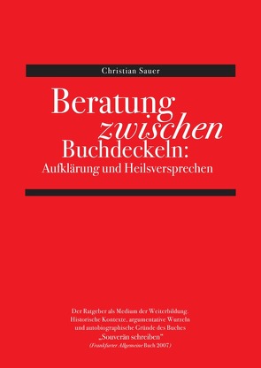 Beratung zwischen Buchdeckeln: Aufklärung und Heilsversprechen von Sauer,  Christian