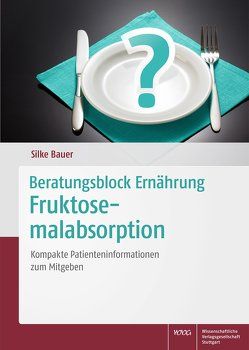 Beratungsblock Ernährung: Fruktosemalabsorption von Bauer,  Silke
