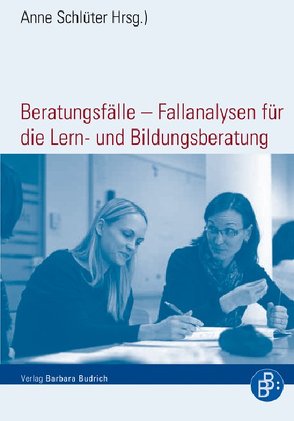 Beratungsfälle – Fallanalysen für die Lern- und Bildungsberatung von Schlüter,  Anne