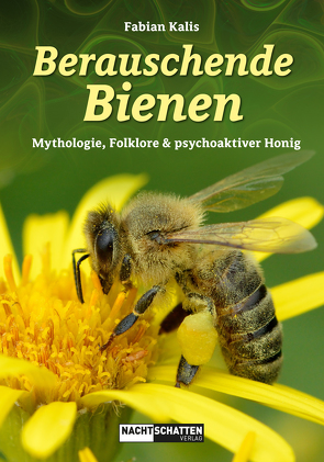 Berauschende Bienen von Kalis,  Fabian